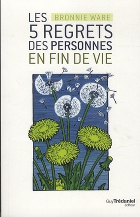 LES 5 REGRETS DES PERSONNES EN FIN DE VIE