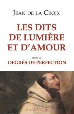 LES DITS DE LUMIERE ET D'AMOUR - SUIVIS DE DEGRES DE PERFECTION