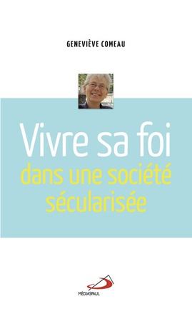 VIVRE SA FOI DANS UNE SOCIETE SECULARISEE