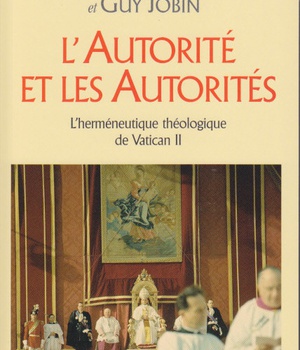 L'AUTORITE ET LES AUTORITES - L'HERMENEUTIQUE THEOLOGIQUE DE VATICAN 2