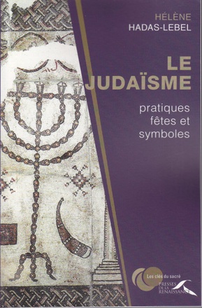 JUDAISME : PRATIQUES, FETES ET SYMBOLES