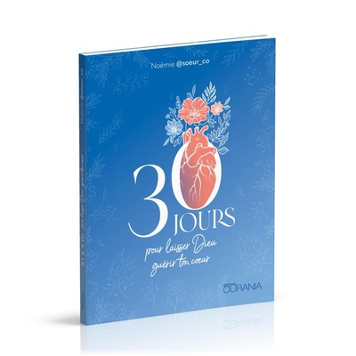 30 JOURS POUR LAISSER DIEU GUERIR TON COEUR