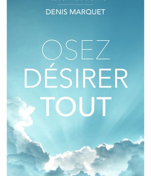 LA VERITABLE PHILOSOPHIE DU CHRIST - OSEZ DESIRER TOUT