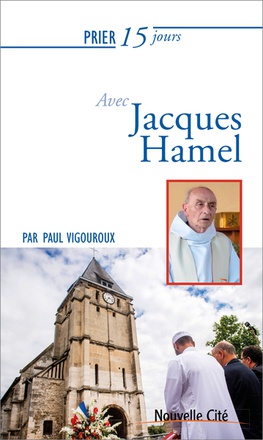 PRIER 15 JOURS AVEC JACQUES HAMEL