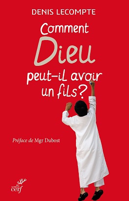COMMENT DIEU PEUT-IL AVOIR UN FILS ?