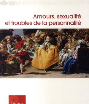 AMOURS, SEXUALITE ET TROUBLES DE LA PERSONNALITE