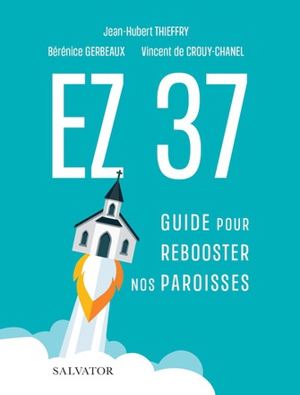 EZ 37 GUIDE POUR REBOOSTER NOS PAROISSES