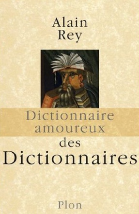 DICTIONNAIRE AMOUREUX DES DICTIONNAIRES