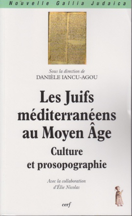 LES JUIFS MEDITERRANEENS AU MOYEN AGE - CULTURE ETPROSOPOGAPHIE