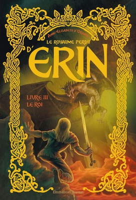 LE ROYAUME PERDU D'ERIN - TOME 3 - 3. LE ROI - EDITION ILLUSTREE - À paraitre le 28/03/2025