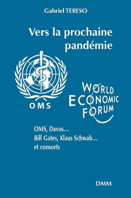 VERS LA PROCHAINE PANDEMIE - OMS, DAVOS..., BILL GATES, KLAUS SCHWAB..., ET CONSORTS