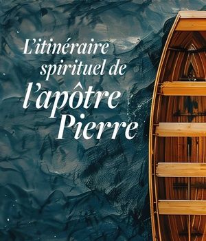 L ITINERAIRE SPIRITUEL DE L APOTRE PIERRE