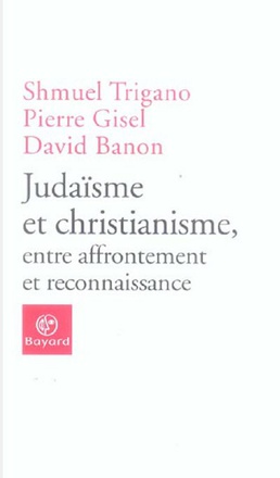 JUDAISME ET CHRISTIANISME ENTRE AFFRONTE