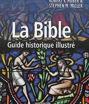 LA BIBLE - GUIDE HISTORIQUE ILLUSTRE