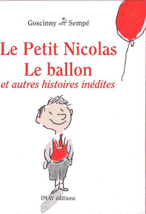 LE PETIT NICOLAS, LE BALLON. DERNIERES HISTOIRES INEDITES