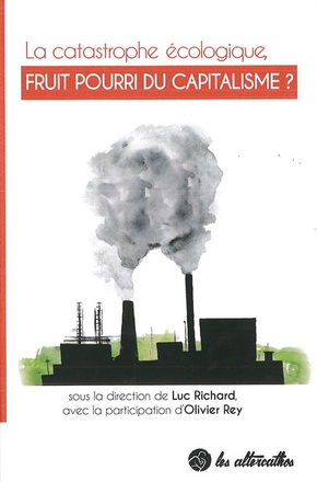 LA CATASTROPHE ECOLOGIQUE, FRUIT POURRI DU CAPITALISME ?