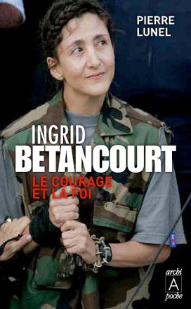 INGRID BETANCOURT, LES PIEGES DE LA LIBERTE