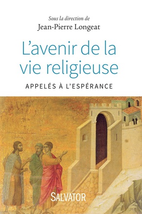 L'AVENIR DE LA VIE RELIGIEUSE - APPELES A LESPERANCE