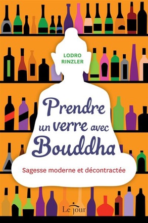 PRENDRE UN VERRE AVEC BOUDDHA