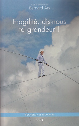 FRAGILITE, DIS-NOUS TA GRANDEUR !