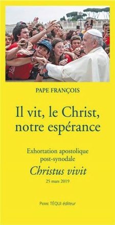 IL VIT, LE CHRIST, NOTRE ESPERANCE - CHRISTUS VIVIT