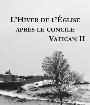 L'HIVER DE L'EGLISE APRES LE CONCILE VATICAN II