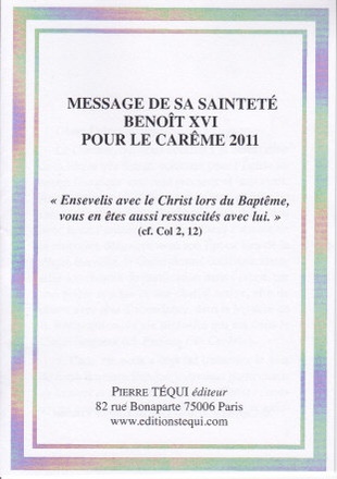 MESSAGE DE SA SAINTETE BENOIT XVI POUR LE CAREME 2011 - ENSEVELIS AVEC LE CHRIST LORS DU BAPTEME, VO