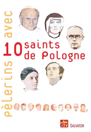 PELERINS AVEC 10 SAINTS DE POLOGNE - JMJ CRACOVIE 2016
