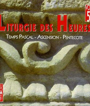 LITURGIE DES HEURES N.5 TEMPS PASCAL - ASCENSION - PENTECOTE