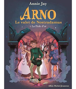 ARNO, LE VALET DE NOSTRADAMUS - ARNO T3 LA FIOLE D'OR