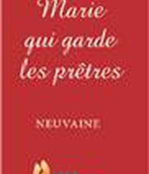 MARIE QUI GARDE LES PRETRES - NEUVAINE