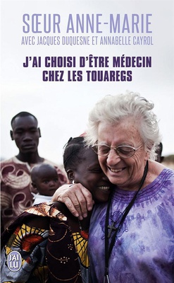 J'AI CHOISI D'ETRE MEDECIN CHEZ LES TOUAREGS - AVEC JACQUES DUQUESNE ET ANNABELLE CAYROL