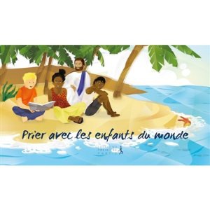 PRIER AVEC LES ENFANTS DU MONDE
