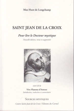 SAINT JEAN DE LA CROIX, POUR LIRE LE DOCTEUR MYSTIQUE