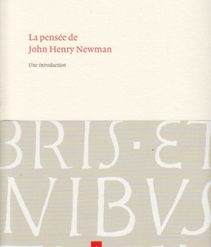 LA PENSEE DE JOHN HENRY NEWMAN - UNE INTRODUCTION
