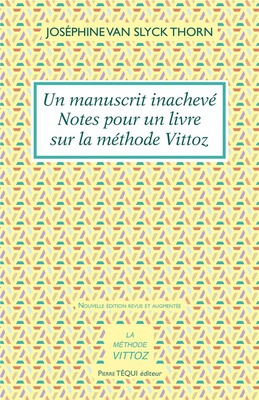 UN MANUSCRIT INACHEVE - LES ENSEIGNEMENTS DU DOCTEUR VITTOZ