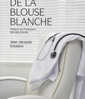 BLUES DE LA BLOUSE BLANCHE OU LES CONFIDENCES D'UNE MALADIE A SON MEDECIN (LE)