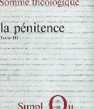 SOMME THEOLOGIQUE : LA PENITENCE, III