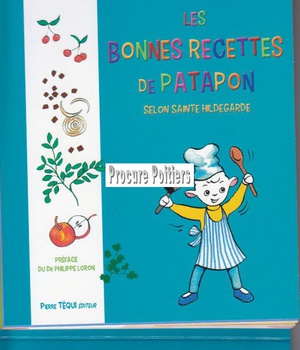 LES BONNES RECETTES DE PATAPON AVEC SAINTE HILDEGARDE