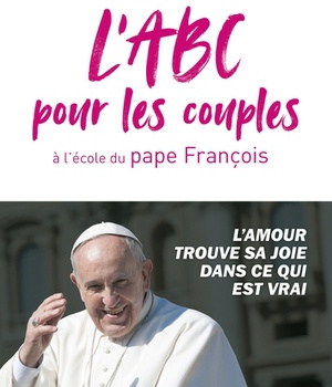 L'ABC POUR LES COUPLES A L'ECOLE DU PAPE FRANCOIS