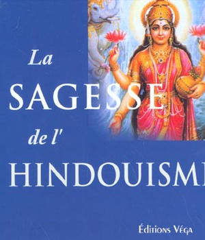 LA SAGESSE DE L'HINDOUISME