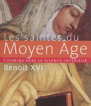 LES SAINTES DU MOYEN AGE CHEMINS VERS LE SILENCE INTERIEUR