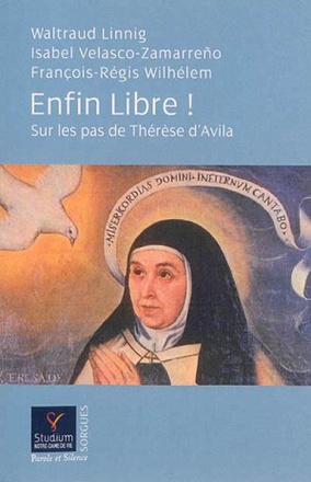 THERESE D'AVILA UN ITINERAIRE VERS LA LIBERTE