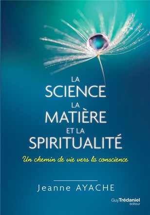 LA SCIENCE, LA MATIERE ET LA SPIRITUALITE
