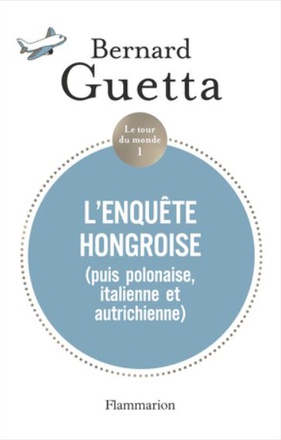 LE TOUR DU MONDE - T01 - L'ENQUETE HONGROISE - (PUIS POLONAISE, ITALIENNE ET AUTRICHIENNE)