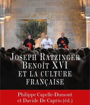 JOSEPH RATZINGER-BENOIT XVI ET LA CULTURE FRANCAISE