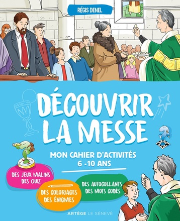 DECOUVRIR LA MESSE - MON CAHIER D'ACTIVITES - 6-10 ANS