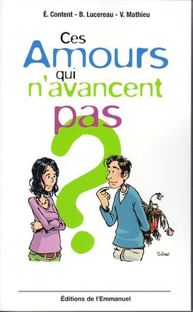 CES AMOURS QUI N'AVANCENT PAS
