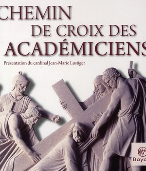 CHEMIN DE CROIX DES ACADEMICIENS (LE)