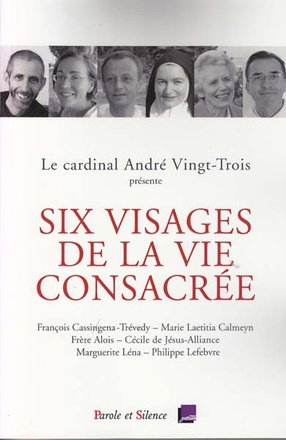 SIX VISAGES DE LA VIE CONSACREE CONFERENCES DE CAREME 2015